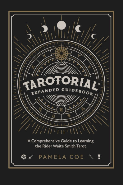 Tarotorial Expanded Guidebook: A Comprehensive Guide to Learning the Rider Waite Smith Tarot System