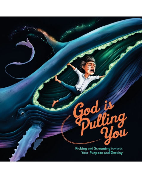 God Is Pulling You Kicking And Screaming To Purpose & Destiny