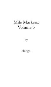 Title: Mile Markers: Volume 5:, Author: Sludgo