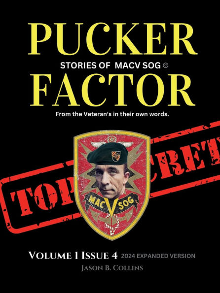Pucker Factor Stories of MACV SOG Vol.1 Issue 4: SOG stories from the Veterans in their own words.