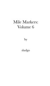 Title: Mile Markers: Volume 6 by sludgo:, Author: Sludgo