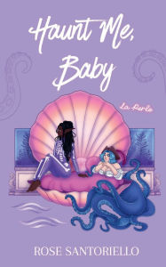 Free online it books for free download in pdf Haunt Me, Baby in English  9798341840089 by Rose Santoriello