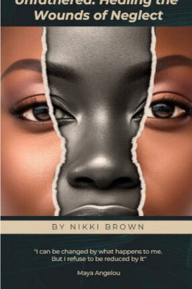 Unfathered: Healing The Wounds of Neglect: