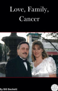 Title: Love, Family, Cancer, Author: Bill  Beckett