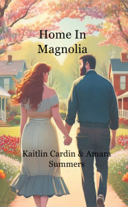 Forum ebooks download Home In Magnolia by Kaitlin Cardin, Amara Summers 9798341842953 English version PDF