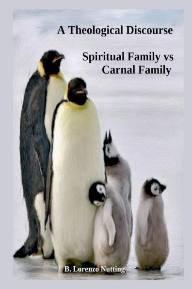 Spiritual Family vs Carnal Family A Theological Discourse