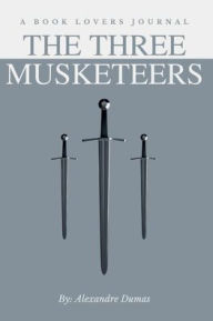 Title: A Book Lovers Journal - The Three Musketeers Edition, Author: Alexandre Dumas