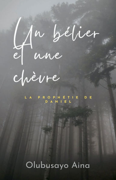 Un bï¿½lier et une chï¿½vre: La prophï¿½tie de Daniel