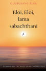 Eloi, Eloi, lama sabachthani!!: Comfort, for the weary and brokenhearted.