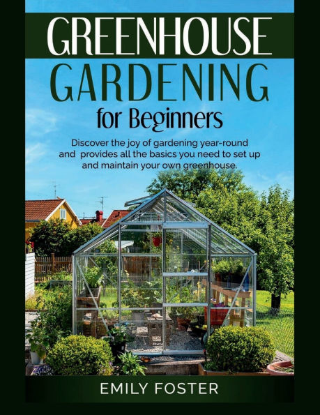 Greenhouse Gardening for Beginners