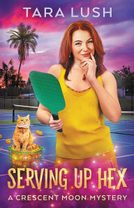 Title: Serving Up Hex, Author: Tara Lush