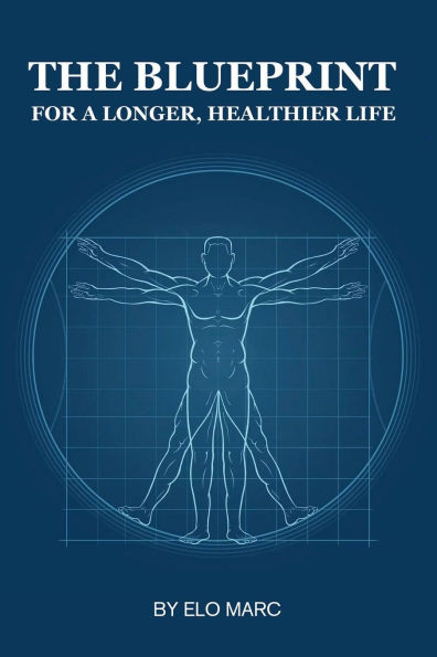 The Blueprint To Live a Longer, Healthier Life