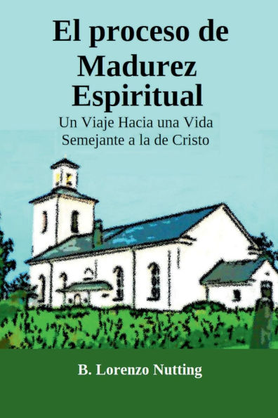 El proceso de Madurez Espiritual Un Viaje Hacia una Vida Semejante a la de Cristo