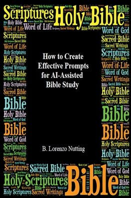 How to Create Effective Prompts for AI-Assisted Bible Study
