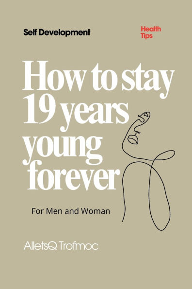 How to stay 19 years young forever