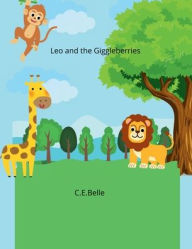 Title: Leo and the Giggleberries, Author: C. E. Belle