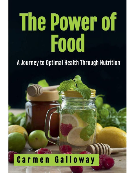 The Power of Food: A Journey to Optimal Health Through Nutrition:
