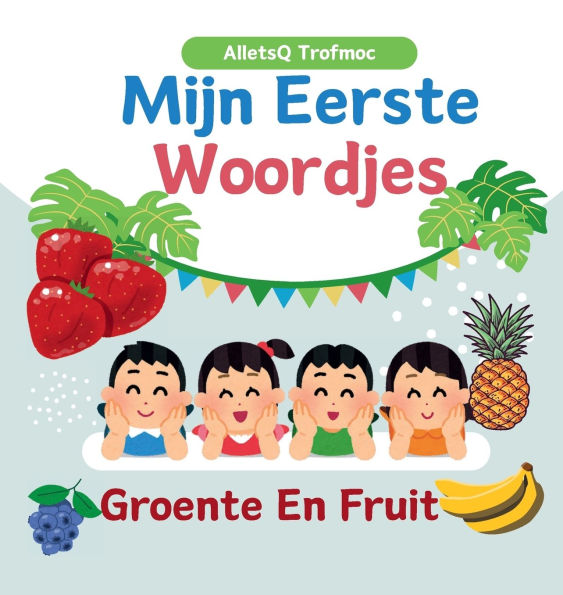 Mijn Eerste Woordjes: Groente En Fruit