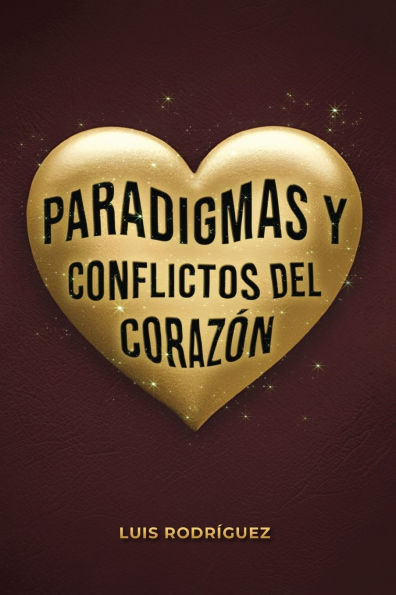 Paradigmas Y Conflictos Del Corazï¿½n