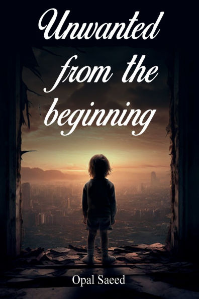 UNWANTED FROM THE BEGINNING