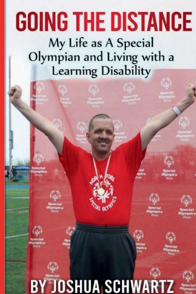 Going The Distance: My Life as a Special Olympian and Living with a Learning Disability