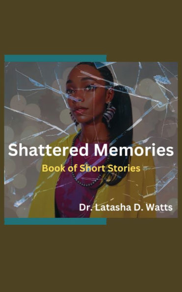 Shattered Memories: Book of Short Stories
