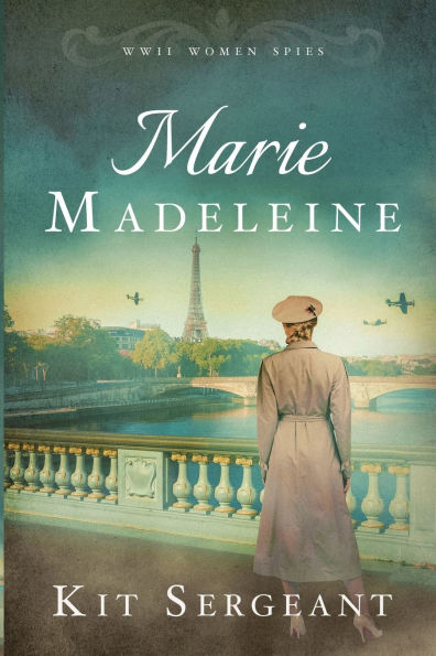 Marie-Madeleine: World War II Women Spies