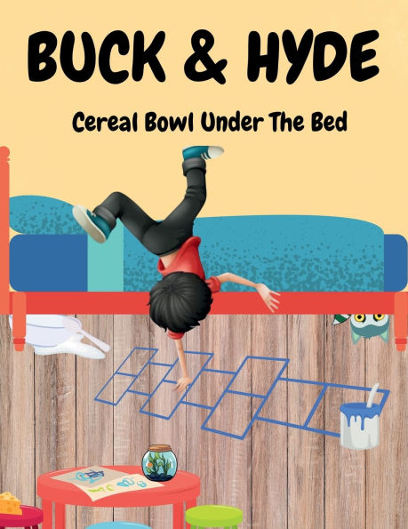 Buck and Hyde: Cereal Bowl Under The Bed