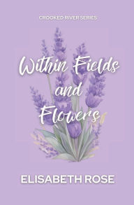 Free ebook downloads for kobo vox Within Fields and Flowers by Elisabeth Rose 9798341848559 (English Edition) PDB