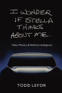 I wonder if Stella thinks about me: Tesla, Minions, & Artificial Intelligence