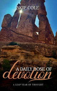 Title: A Daily Dose of Devotion: A Leap Year of Thought, Author: Skip Cole