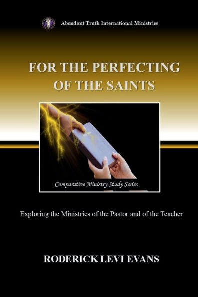 For the Perfecting of Saints: Exploring Ministries Pastor and Teacher