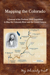 Title: Mapping the Colorado, Author: Maj. John Wesley Powell