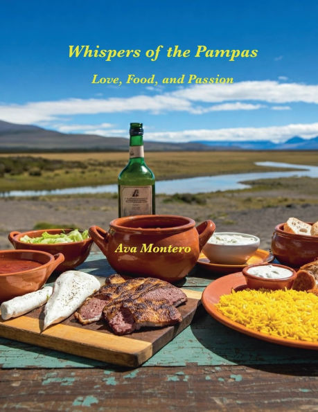 Whispers of the Pampas - Love, Food, and Passion