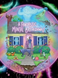 Title: A Fantastic Mental Breakdown, Author: George Knowles