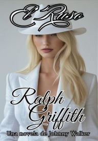 Title: El Ruso: Una novela de Johnny Walker, Author: Ralph Griffith
