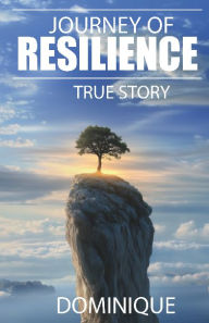 Title: Journey Of Resilience, Author: Dominique Linn
