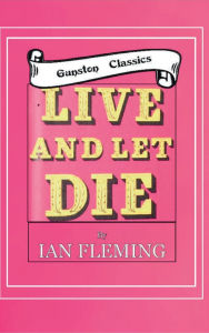 Title: LIVE AND LET DIE - 007: 007, Author: Ian Fleming