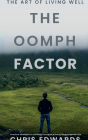 THE OOMPH FACTOR: The Art of Adding Life to Your Years