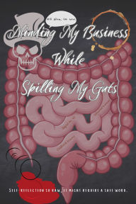 Title: Minding My Business While Spilling My Guts, Author: Marianne Sierra