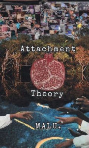 Title: Attachment Theory: A Reprimand for Failed Lovers and Friends, Author: Malu Sol