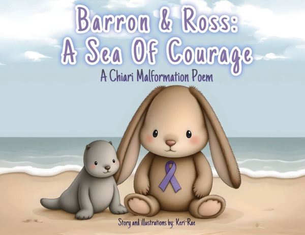 Barron & Ross: A Sea Of Courage A Chiari Malformation Poem:A Children's Chiari Malformation Book