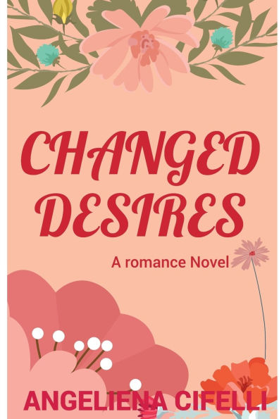 Changed Desires: A Tragic Friends to Lovers Novel