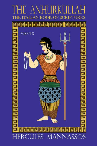 The Anhurkullah: Misfits:The Italian Book Of Scriptures