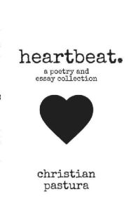 Textbooks in pdf format download heartbeat.: a poetry and essay collection PDB in English by Christian Pastura