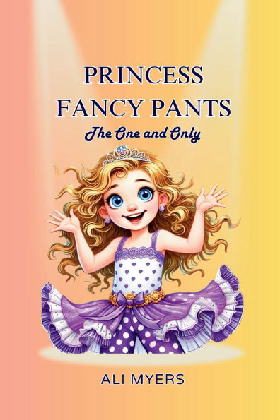 Princess Fancy Pants: The One and Only
