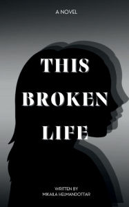 Download books in ipad This Broken Life English version 9798341858954 by Mikaila Helmandottar