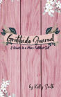 Gratitude Journal - 8 Weeks to a More Fulfilled Self