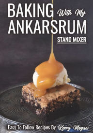 Free audiobook downloads for ipod Baking with my Ankarsrum stand mixer: Easy to follow recipes for the Ankarsrum by Kerry Megaw 9798341859500 CHM MOBI DJVU