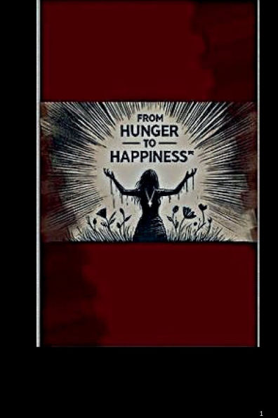 From Hunger to Happiness®